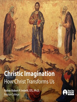 cover image of Christic Imagination: How Christ Transforms Us